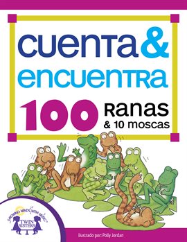 Cover image for Cuenta & Encuentra 100 Ranas y 10 Moscas