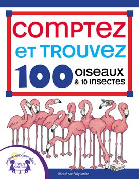 Cover image for Comptez et Trouvez 100 Oiseaux et 10 Insectes