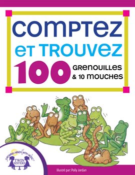 Cover image for Comptez et Trouvez 100 Grenouilles et 10 Mouches