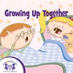 Growing up together cover image