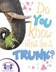 Do you know what has a trunk? cover image