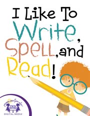 I like to write, spell, and read! cover image
