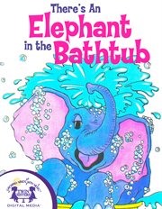 There's an Elephant in the Bathtub cover image