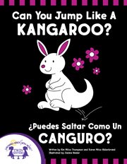 Can You Jump Like a Kangaroo - ¿Puedes Saltar Como Un Canguro? cover image