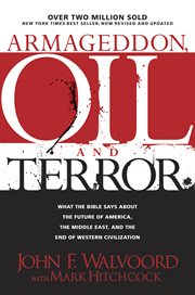 Armageddon, oil, and terror what the Bible says about the future cover image