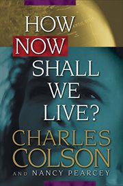 How Now Shall We Live? cover image