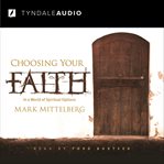Choosing your faith in a world of spiritual options cover image
