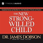 The new strong-willed child birth through adolescence cover image
