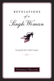 Revelations of a single woman loving the life i didn't expect cover image