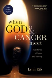 When god & cancer meet true stories of hope and healing cover image