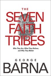 The seven faith tribes who they are, what they believe, and why they matter cover image