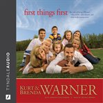 First things first [the rules of being a Warner-- what works, what doesn't and what really matters most] cover image