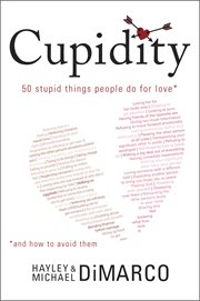 Cupidity 50 stupid things people do for love and how to avoid them cover image