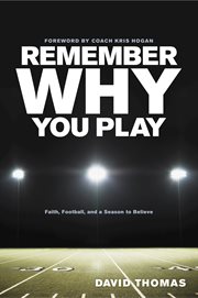 Remember why you play faith, football, and a season to believe cover image