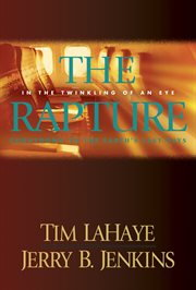 The rapture in the twinkling of an eye : countdown to the earth's last days cover image