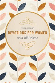 The One Year devotions for women becoming a woman at peace cover image