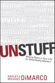 Unstuff making room in your life for what really matters cover image