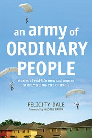 An army of ordinary people stories of real-life men and women simply being the church cover image