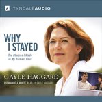 Why I stayed [the choices I made in my darkest hour] cover image