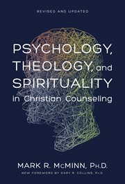 Psychology, theology, and spirituality in Christian counseling cover image
