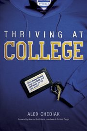 Thriving at college make great friends, keep your faith, and get ready for the real world! cover image