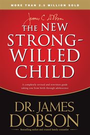 The new strong-willed child birth through adolescence cover image