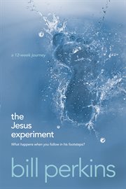 The Jesus experiment what happens when you follow in His footsteps? cover image