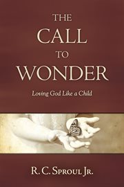 The call to wonder loving God like a child cover image