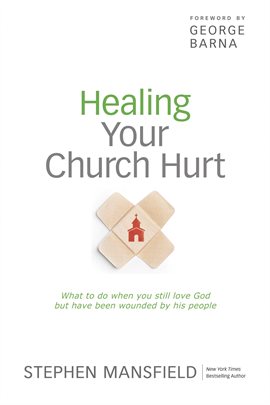 Cover image for Healing Your Church Hurt