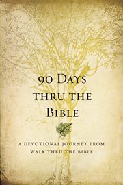 90 Days Thru the Bible a Devotional Journey from Walk Thru the Bible cover image