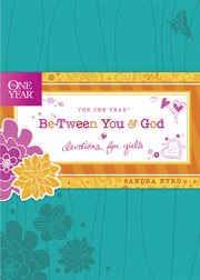 The one year be-tween you & God devotions for girls cover image