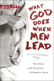 What God does when men lead the power and potential of regular guys cover image