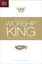 The One Year Worship the King Devotional 365 Daily Bible Readings to Inspire Praise cover image