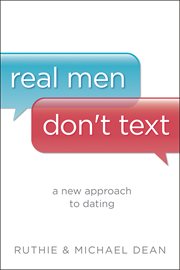 Real men don't text a new approach to dating cover image
