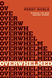 Overwhelmed winning the war against worry cover image