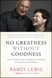 No greatness without goodness how a father's love changed a company and sparked a movement cover image