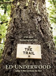 The trail a tale about discovering God's will cover image