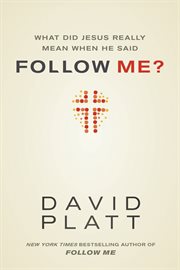What did Jesus really mean when he said follow me? cover image