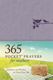 365 pocket prayers for mothers guidance and wisdom for each new day cover image