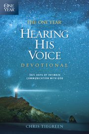 The one year hearing his voice devotional 365 days of intimate communication with god cover image