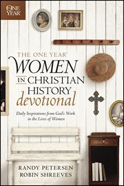 The one year women in christian history devotional daily inspirations from god's work in the lives of women cover image