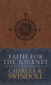 Faith for the journey daily meditations on courageous trust in god cover image