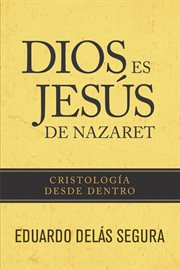 Dios es jes�us de nazaret christology from within cover image