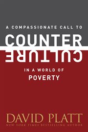 A compassionate call to counter culture in a world of poverty cover image