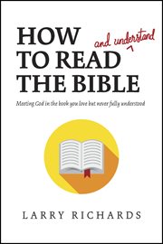 How to read (and understand) the Bible meeting God in the book you love but never fully understood cover image
