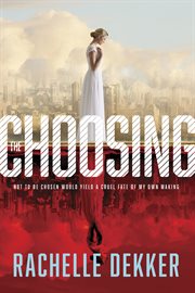 The Choosing : [a Seer novel] cover image