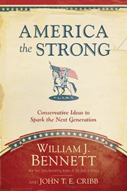 America the strong: conservative ideas to spark the next generation cover image