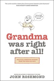 Grandma was right after all!: practical parenting wisdom from the good old days cover image