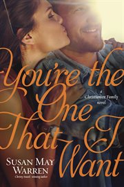 You're the one that I want: a Christiansen family novel cover image