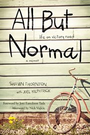 All but normal: life on Victory Road : a memoir cover image